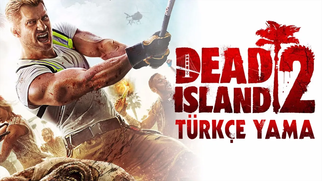 Dead Island 2 - Türkçe Yama