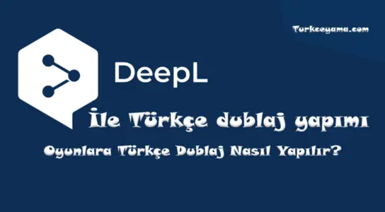 Oyunlara Türkçe Dublaj Nasıl Yapılır?